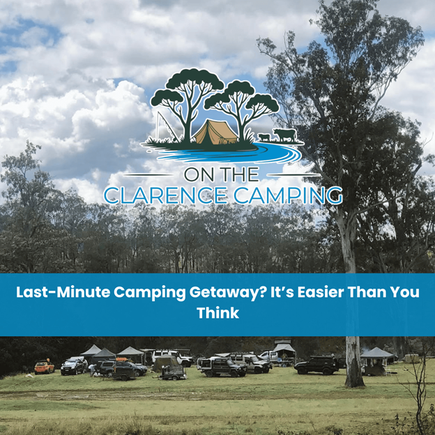Last-Minute Camping Getaway It’s Easier Than You Think